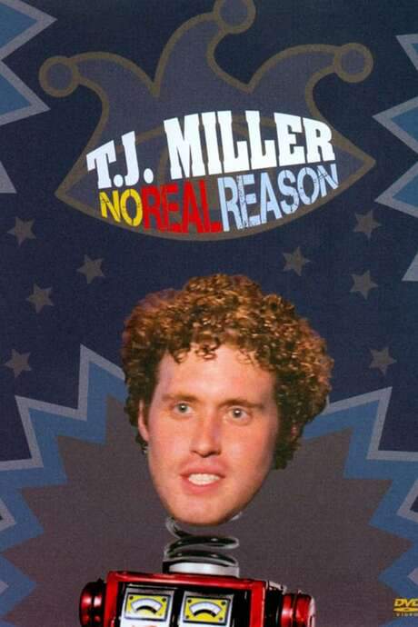 T.J. Miller: No Real Reason